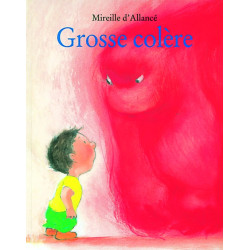 GROSSE COLERE
